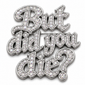 But did you die?