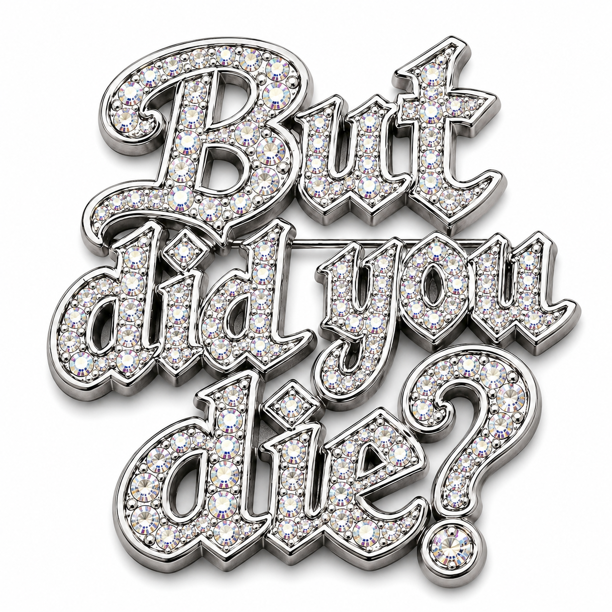 But did you die?